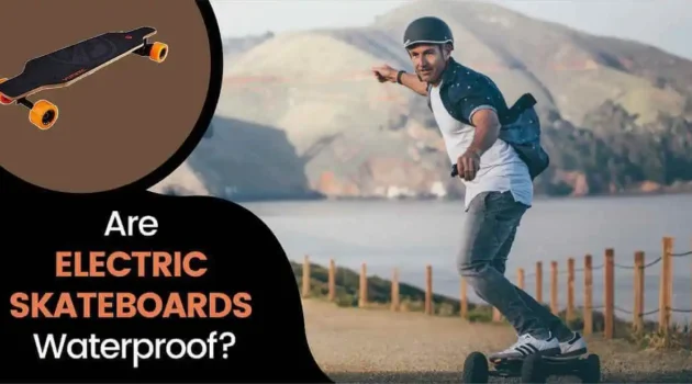 are electric skateboards waterproof